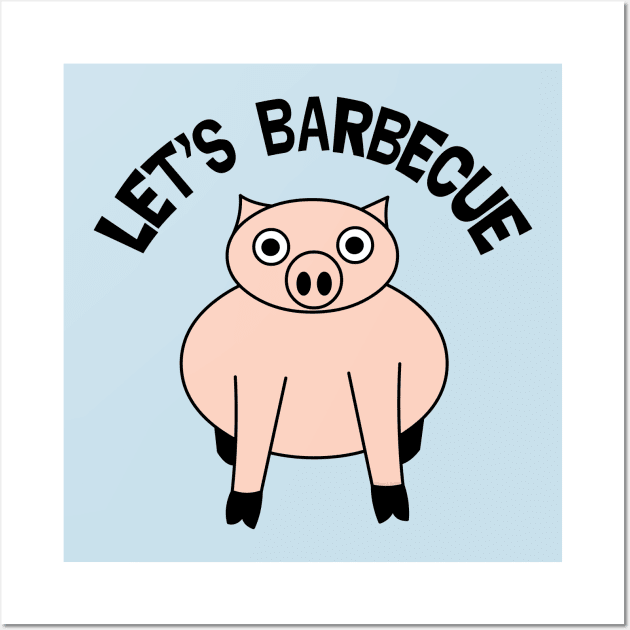 Let's Barbecue Funny Pig Roast Wall Art by Barthol Graphics